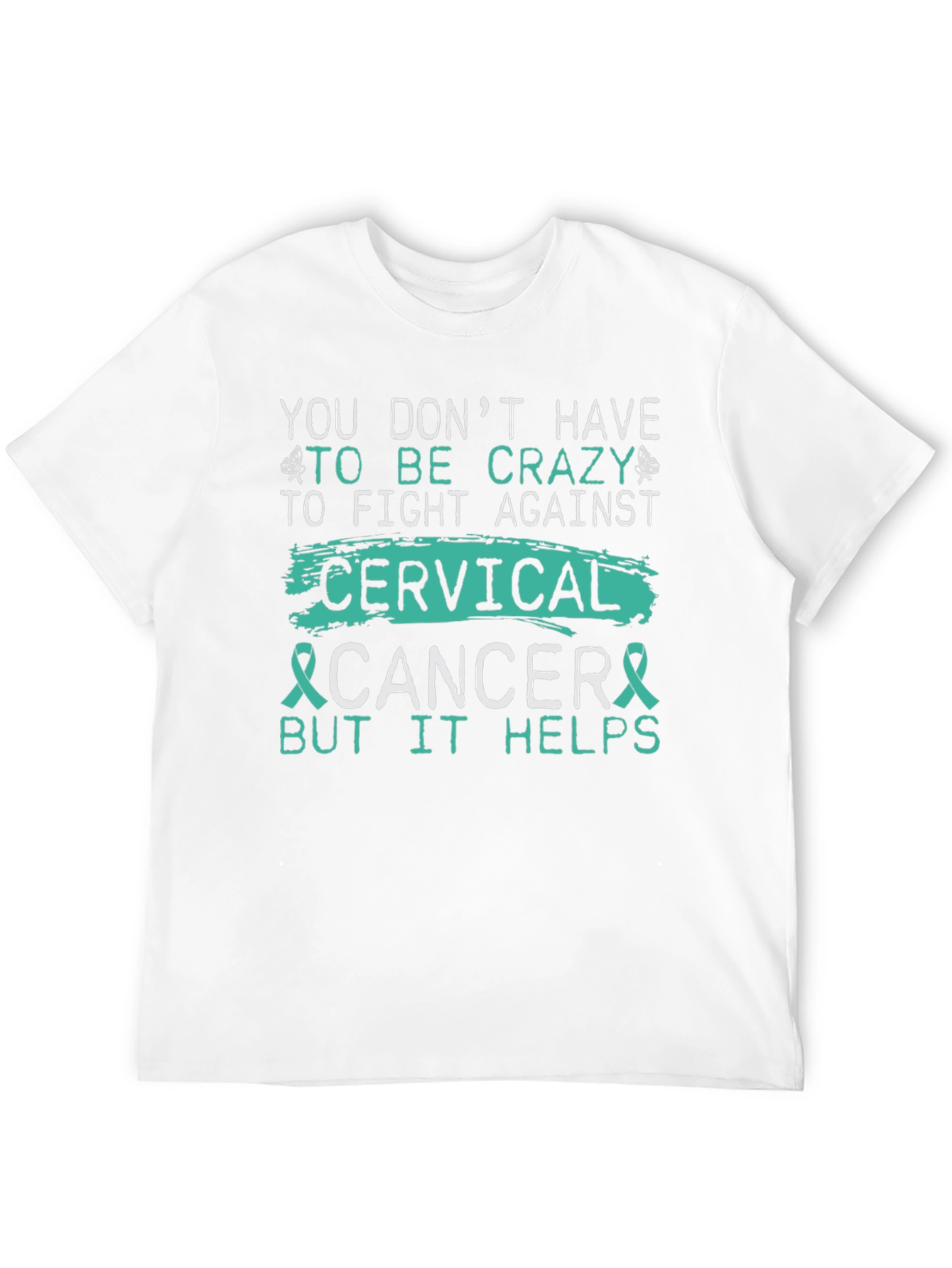 Cervical Cancer Awareness T-Shirt - Crazy Helps!