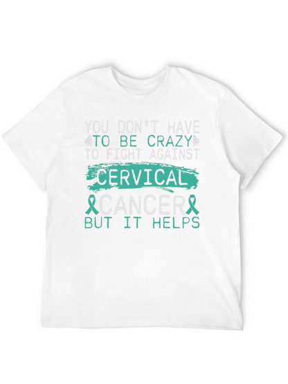 Cervical Cancer Awareness T-Shirt - Crazy Helps!