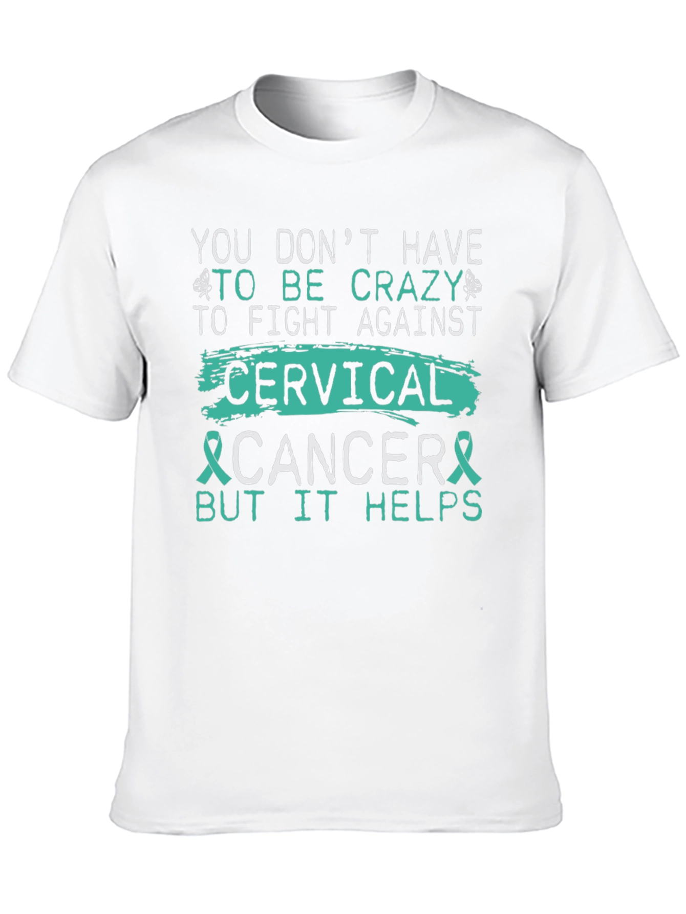 Cervical Cancer Awareness T-Shirt - Crazy Helps!