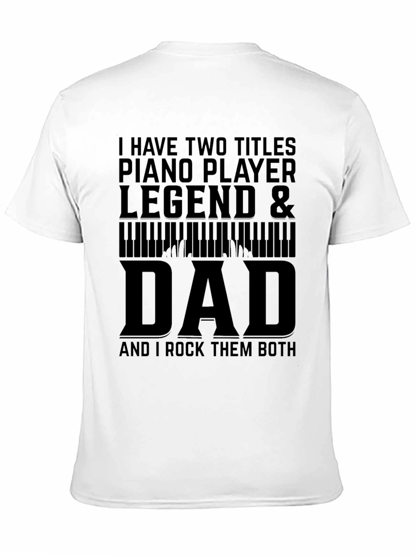Piano Player Legend & Dad Graphic T-Shirt
