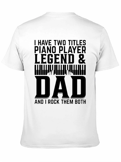 Piano Player Legend & Dad Graphic T-Shirt