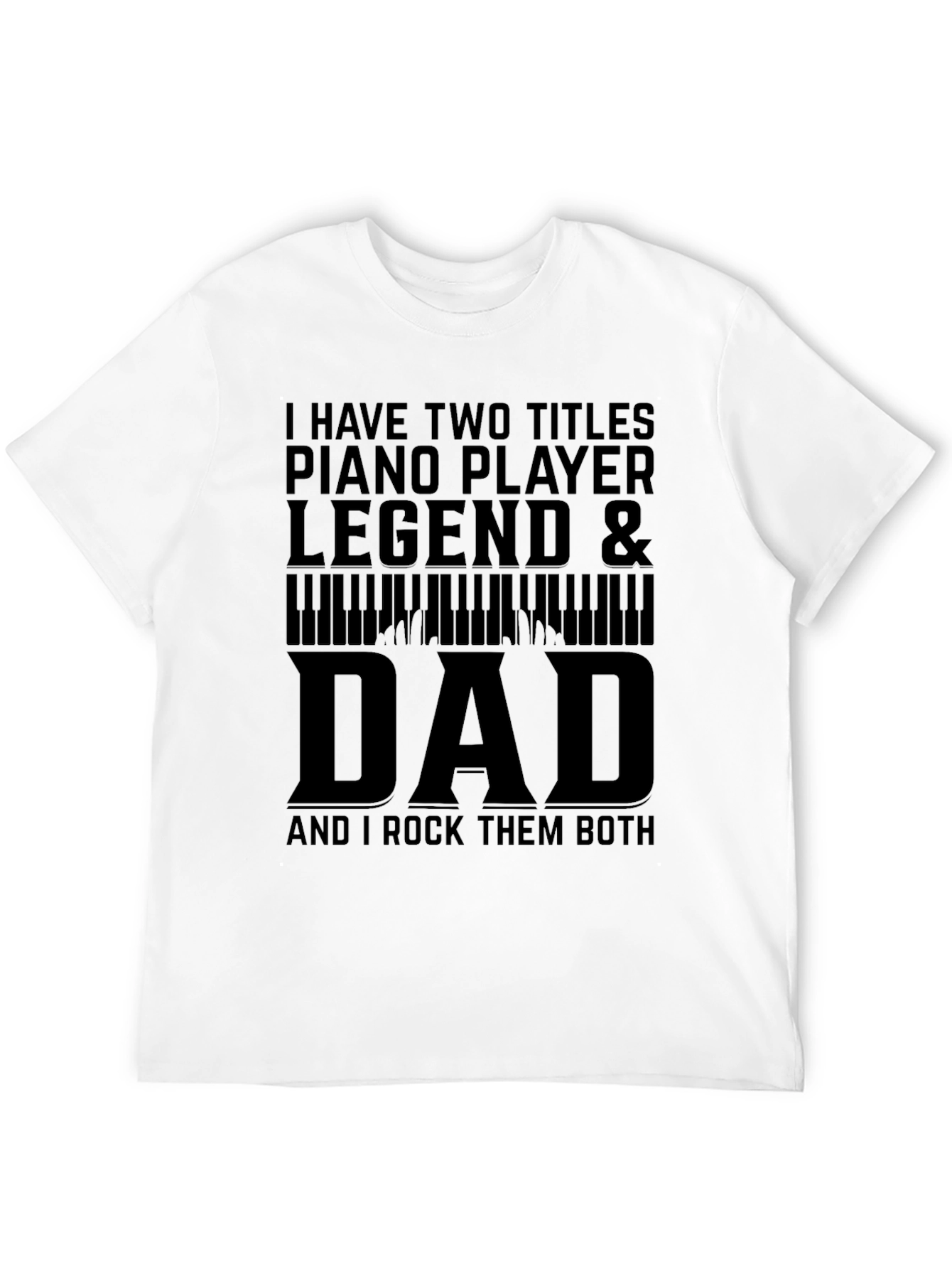 Piano Player Legend & Dad Graphic T-Shirt