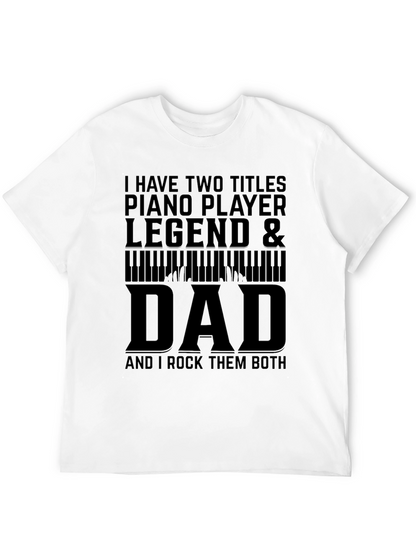 Piano Player Legend & Dad Graphic T-Shirt