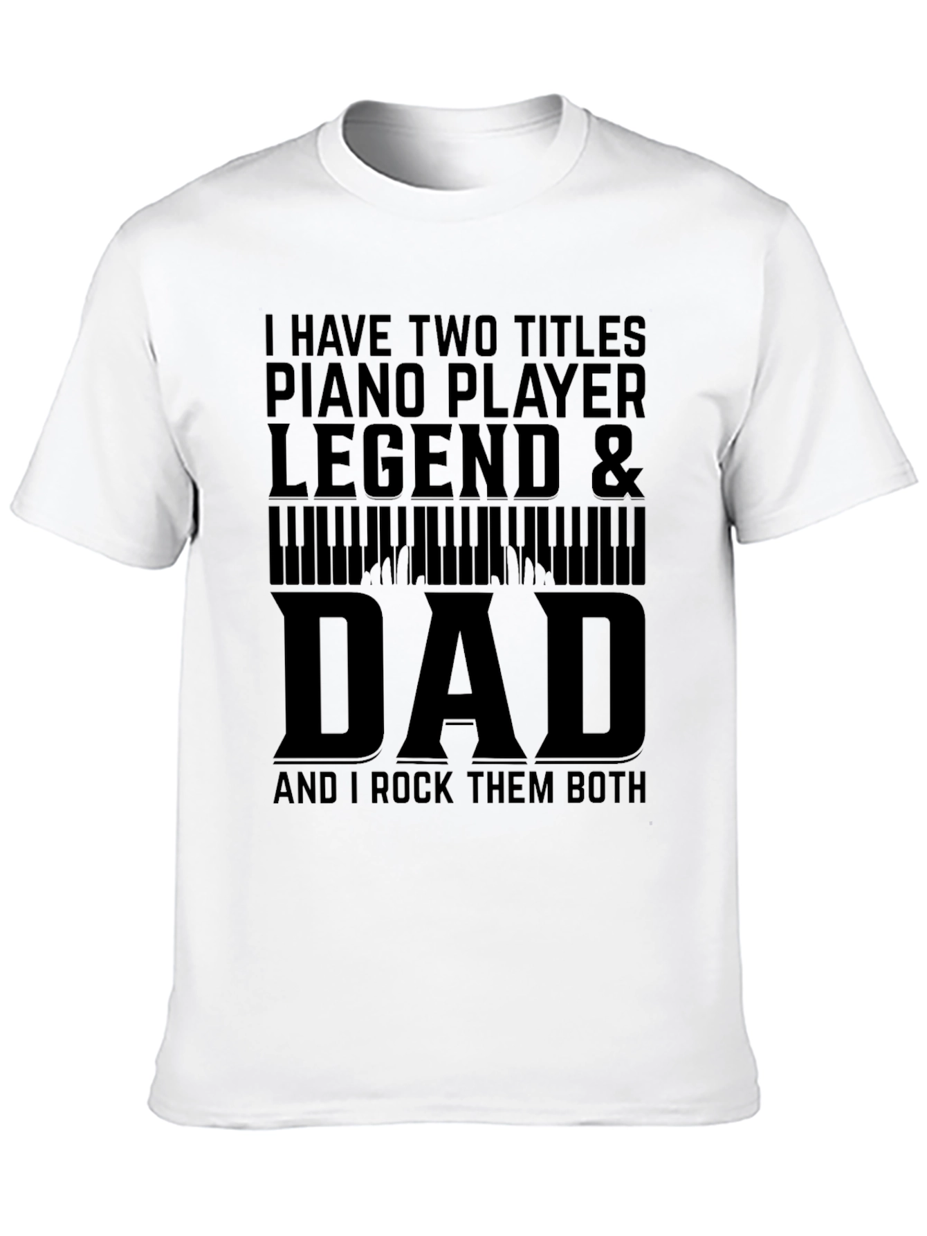 Piano Player Legend & Dad Graphic T-Shirt