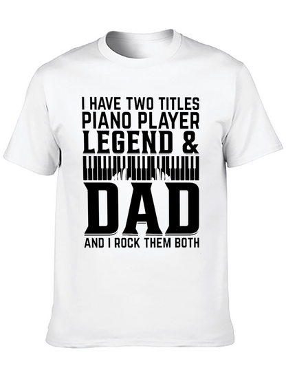 Piano Player Legend & Dad Graphic T-Shirt