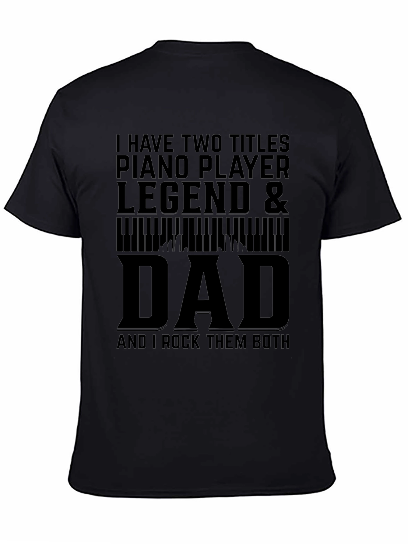 Piano Player Legend & Dad Graphic T-Shirt