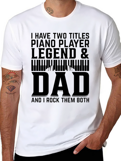 Piano Player Legend & Dad Graphic T-Shirt