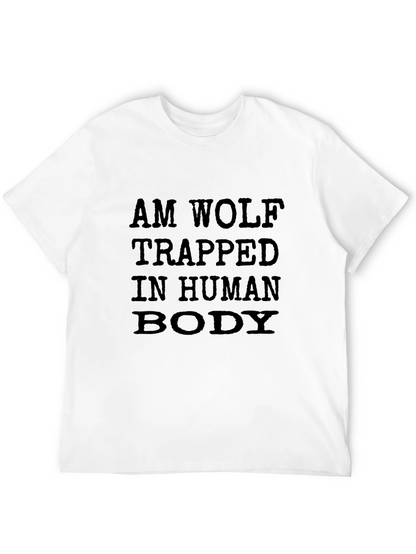 Am Wolf Trapped In Human Body Graphic T-Shirt