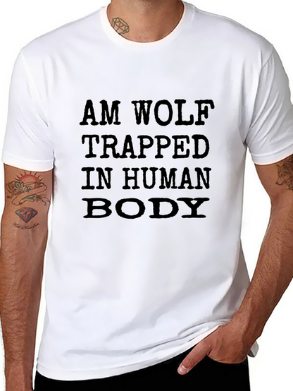 Am Wolf Trapped In Human Body Graphic T-Shirt