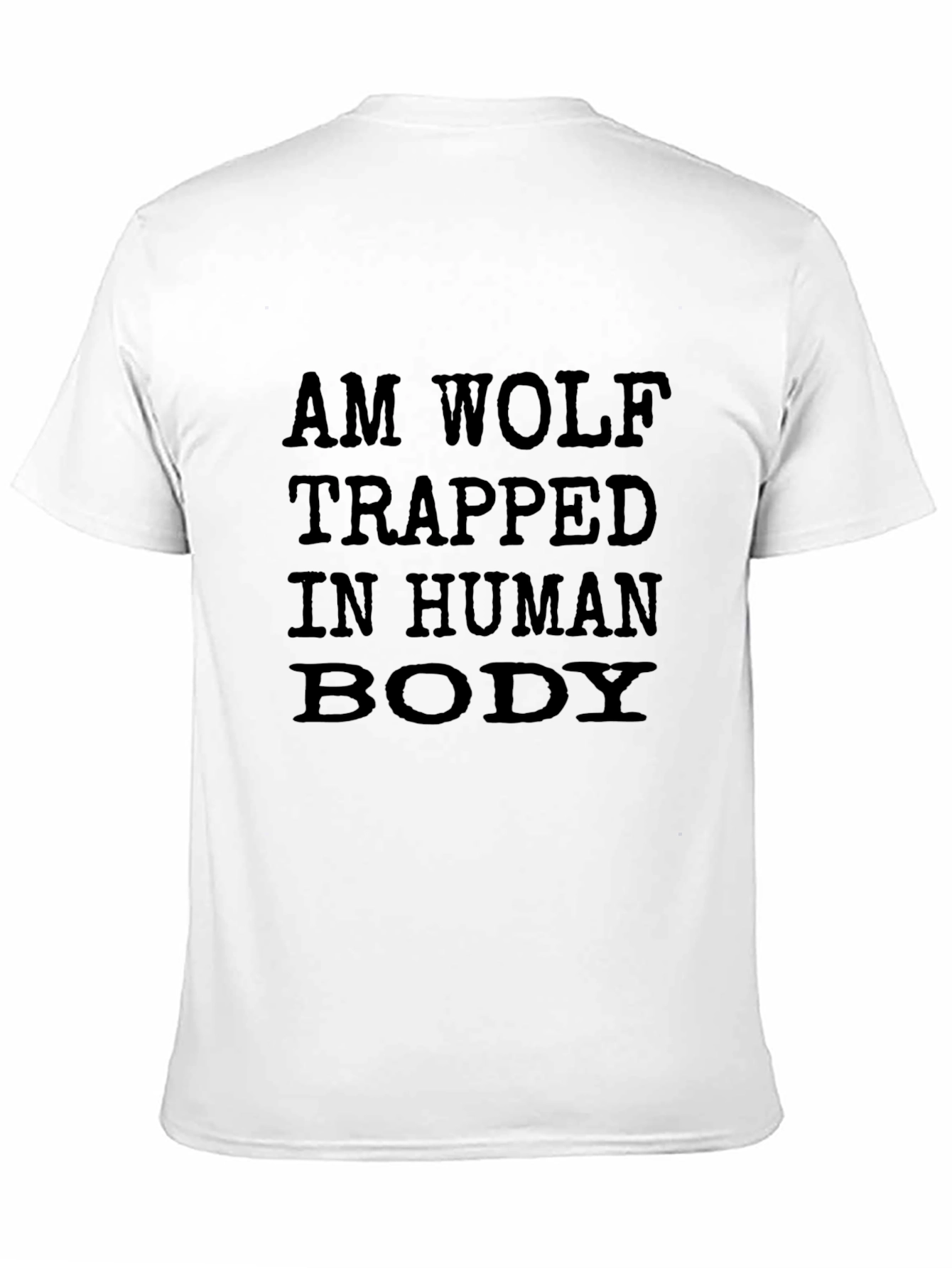 Am Wolf Trapped In Human Body Graphic T-Shirt