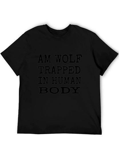 Am Wolf Trapped In Human Body Graphic T-Shirt