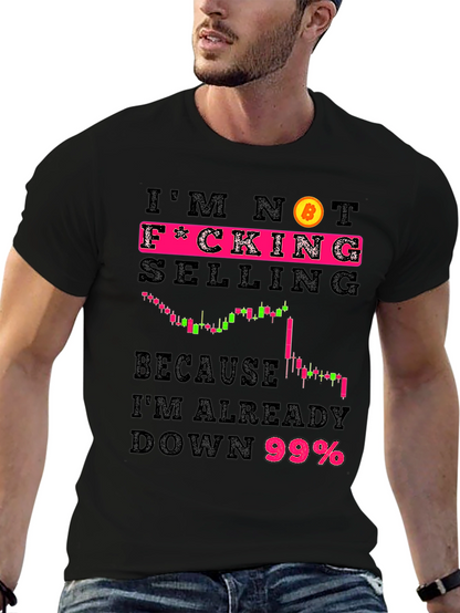 Im Not F*cking Selling Bitcoin Crypto T-Shirt