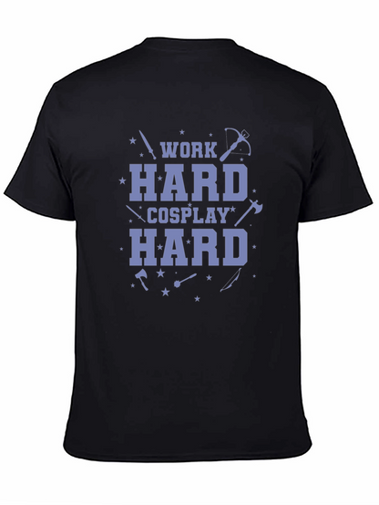 Work Hard Cosplay Hard Black T-Shirt