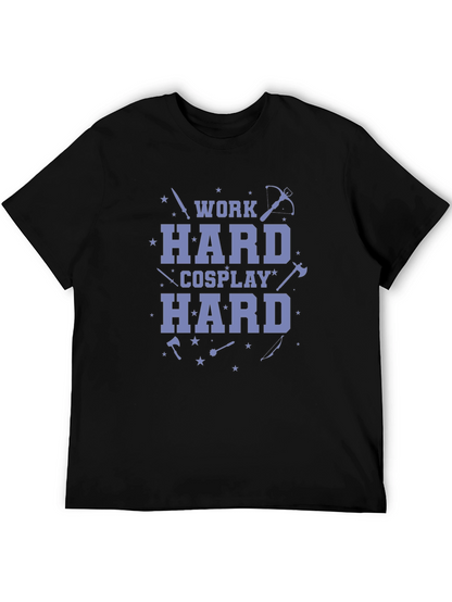 Work Hard Cosplay Hard Black T-Shirt