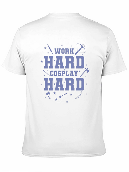 Work Hard Cosplay Hard Black T-Shirt