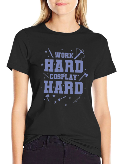Work Hard Cosplay Hard Black T-Shirt