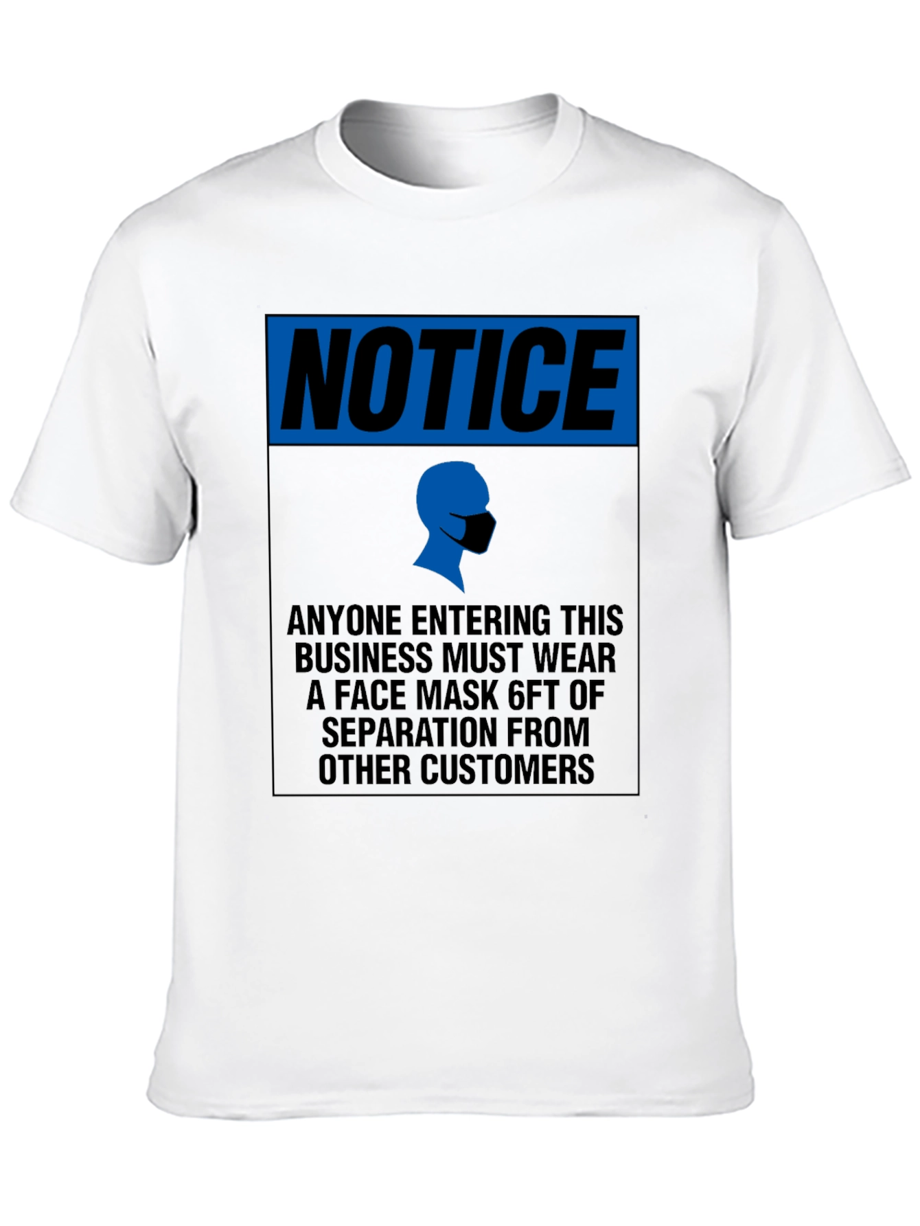 Notice Face Mask T-Shirt - Social Distancing