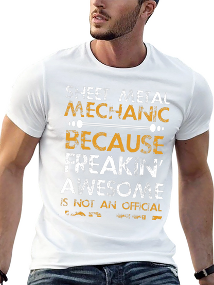 Sheet Metal Mechanic T-Shirt - Freakin Awesome!