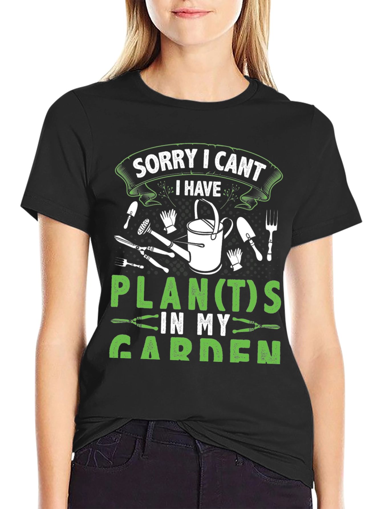 Gardeners Tee: Sorry I Cant Garden Plans