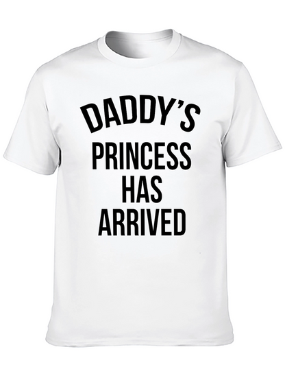 Daddys Princess Has Arrived - Mens Graphic Tee