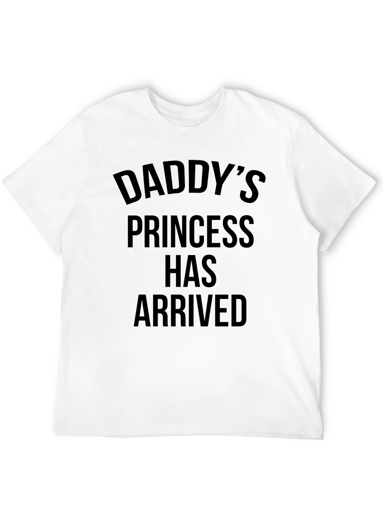 Daddys Princess Has Arrived - Mens Graphic Tee