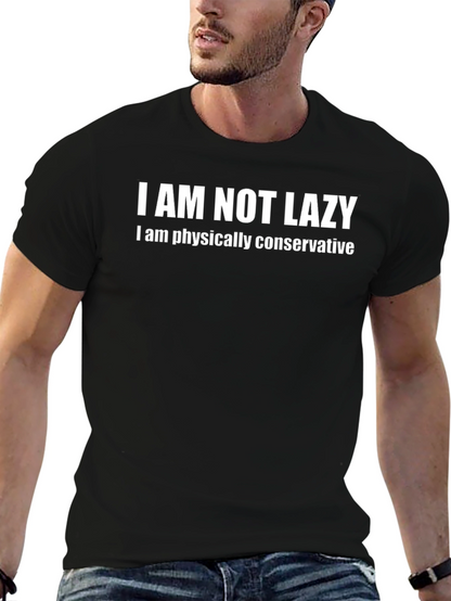 Funny I Am Not Lazy Graphic T-Shirt