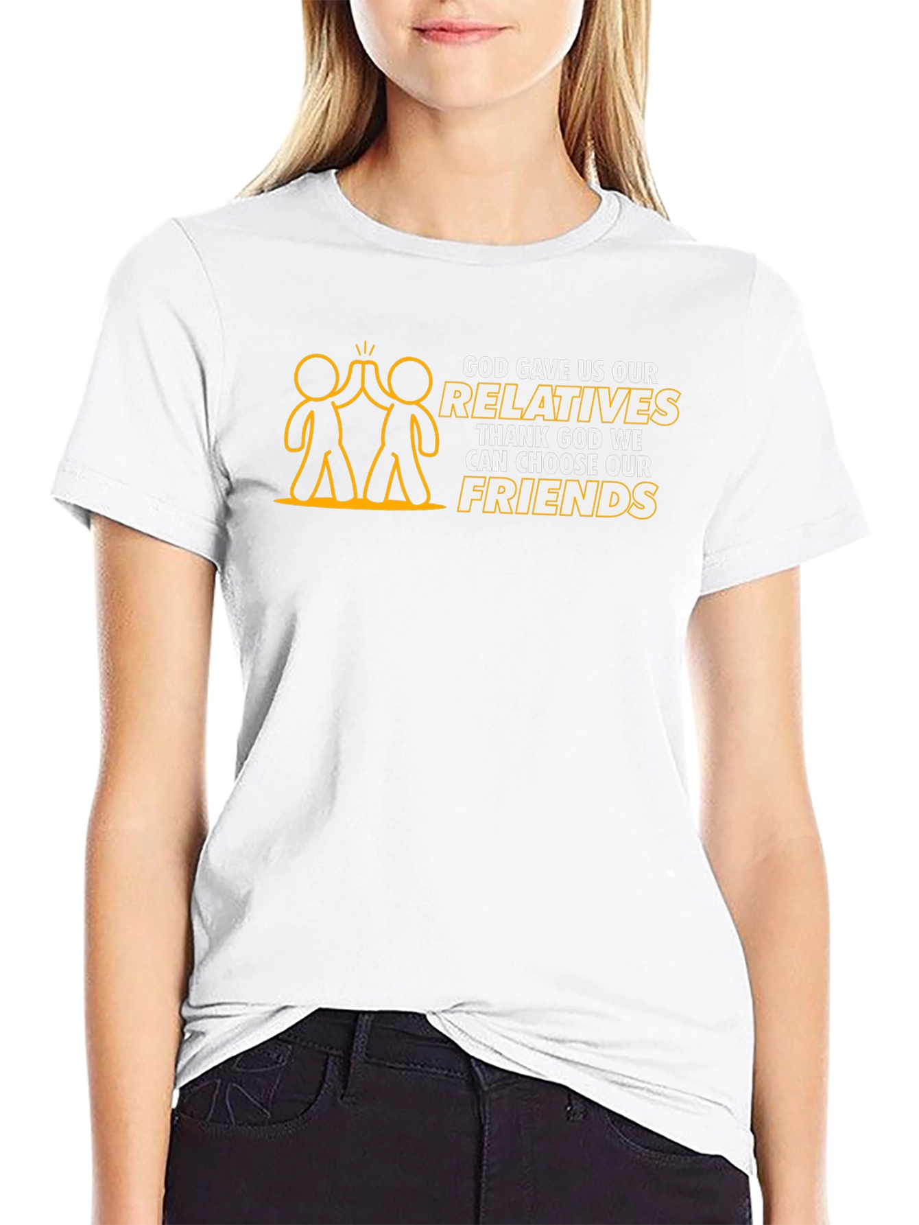 God Gave Us Relatives T-Shirt - Choose Your Friends!
