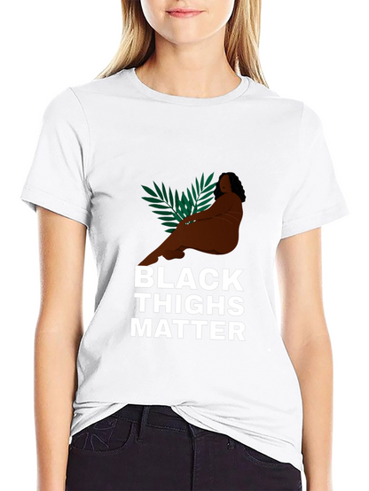 Black Thighs Matter Graphic Tee