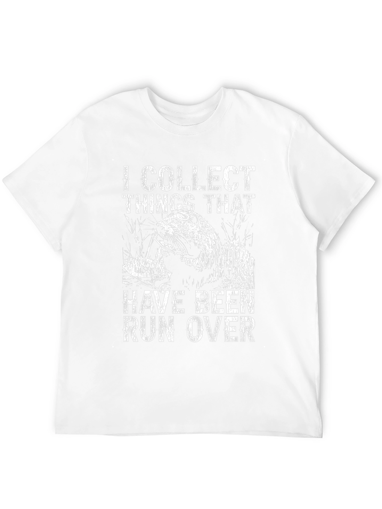 I Collect Things That Have Been Run Over T-Shirt