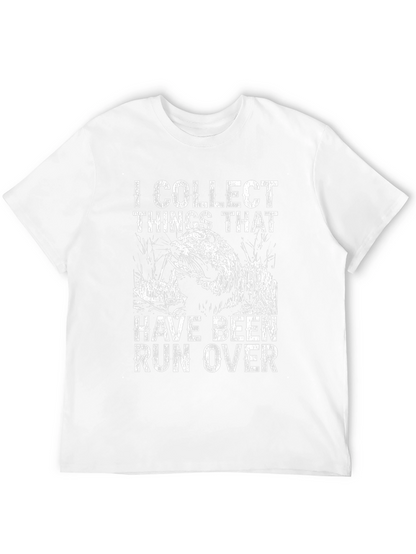 I Collect Things That Have Been Run Over T-Shirt