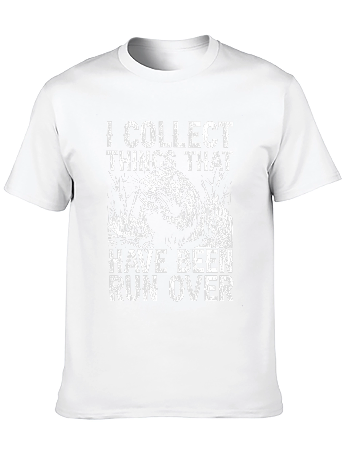 I Collect Things That Have Been Run Over T-Shirt