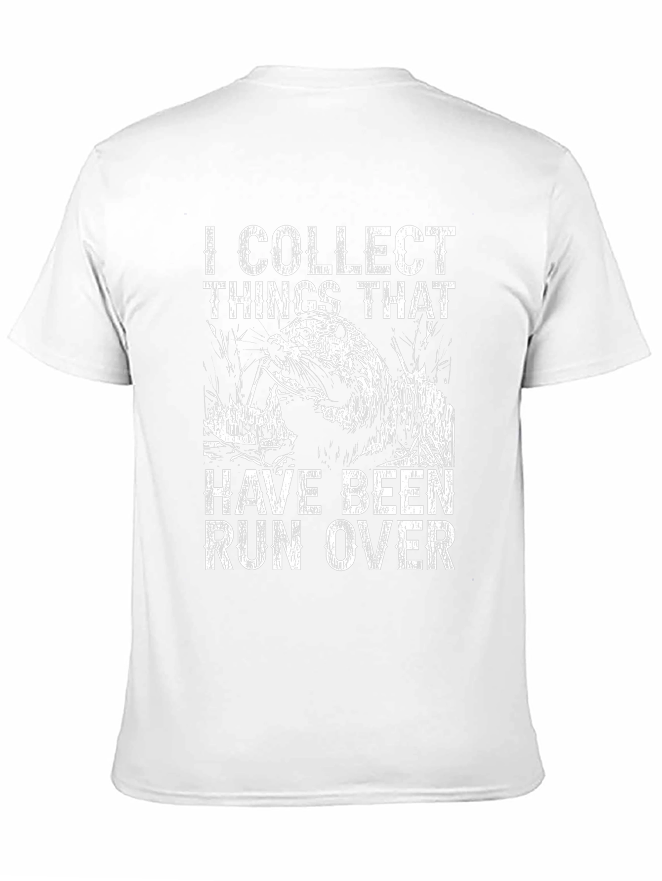 I Collect Things That Have Been Run Over T-Shirt
