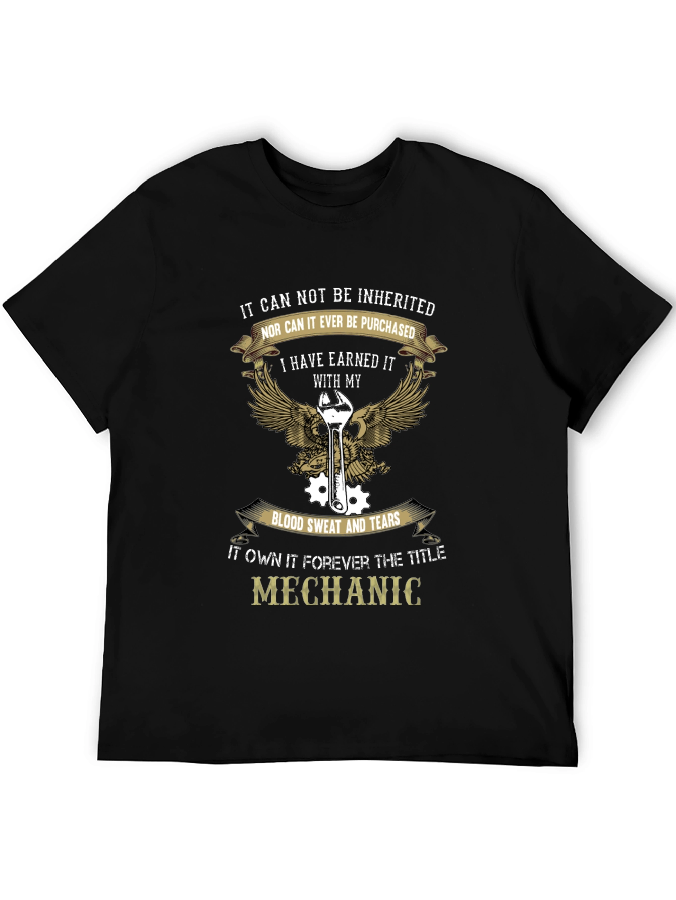 Mechanic T-Shirt - Earned Not Inherited