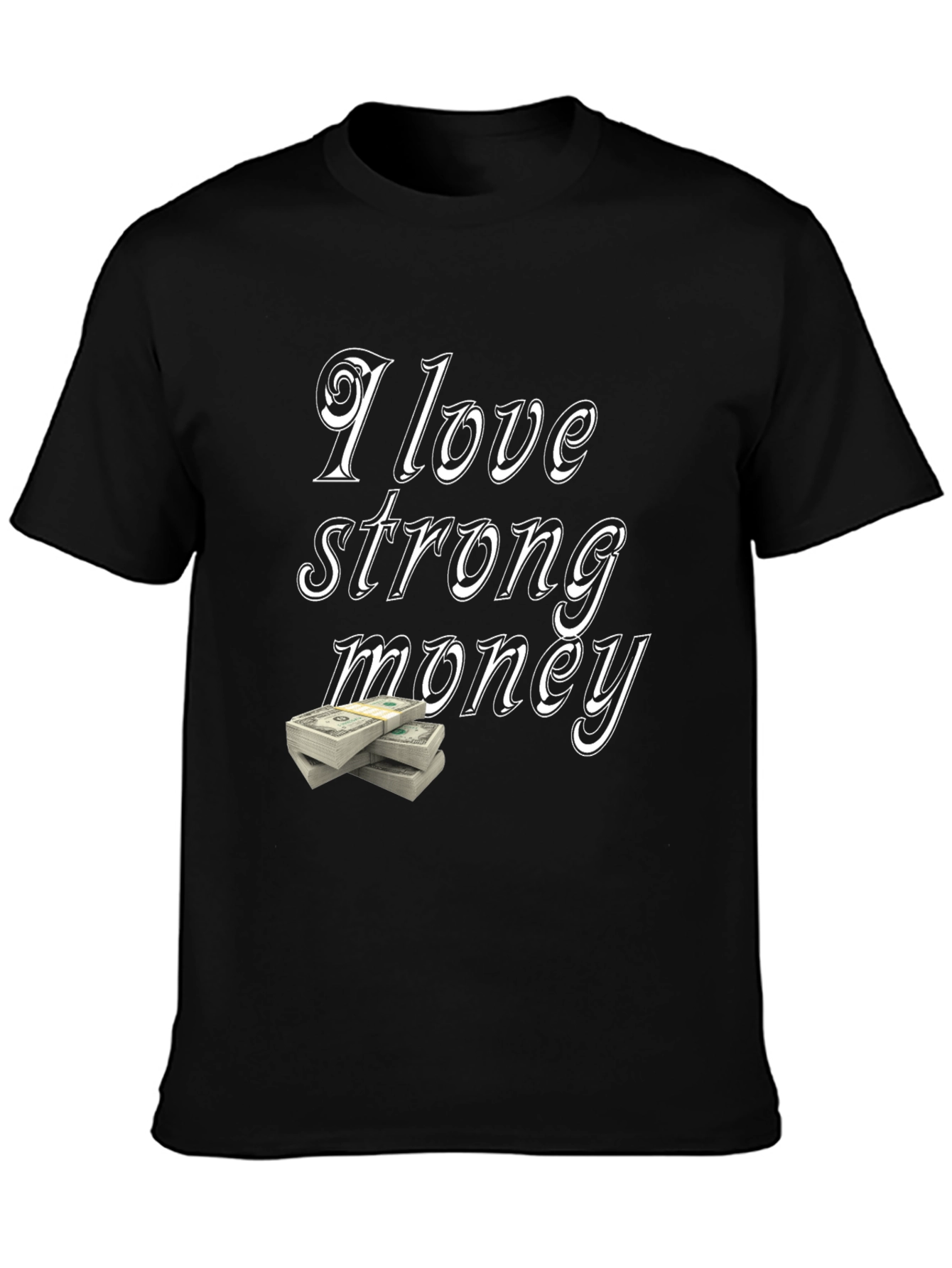 I Love Strong Money Graphic T-Shirt - Black