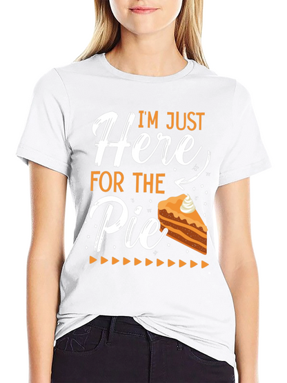 Im Just Here For The Pie T-Shirt