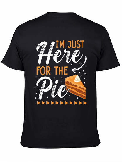 Im Just Here For The Pie T-Shirt