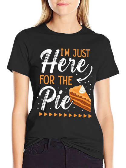 Im Just Here For The Pie T-Shirt
