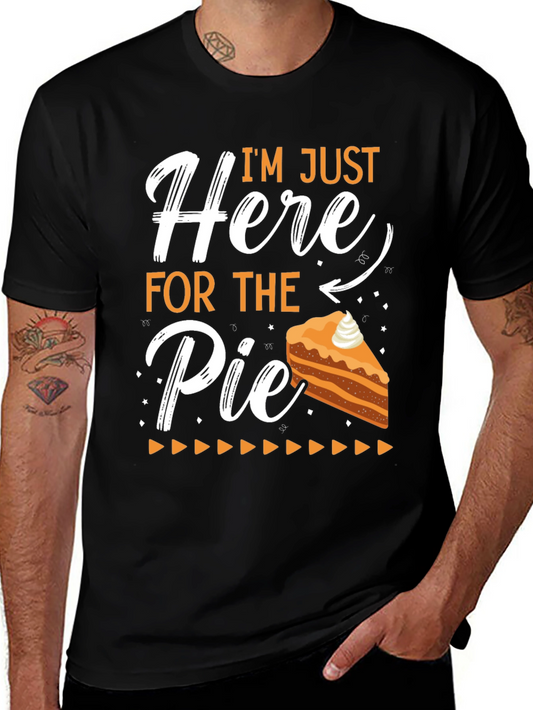 Im Just Here For The Pie T-Shirt