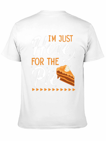 Im Just Here For The Pie T-Shirt