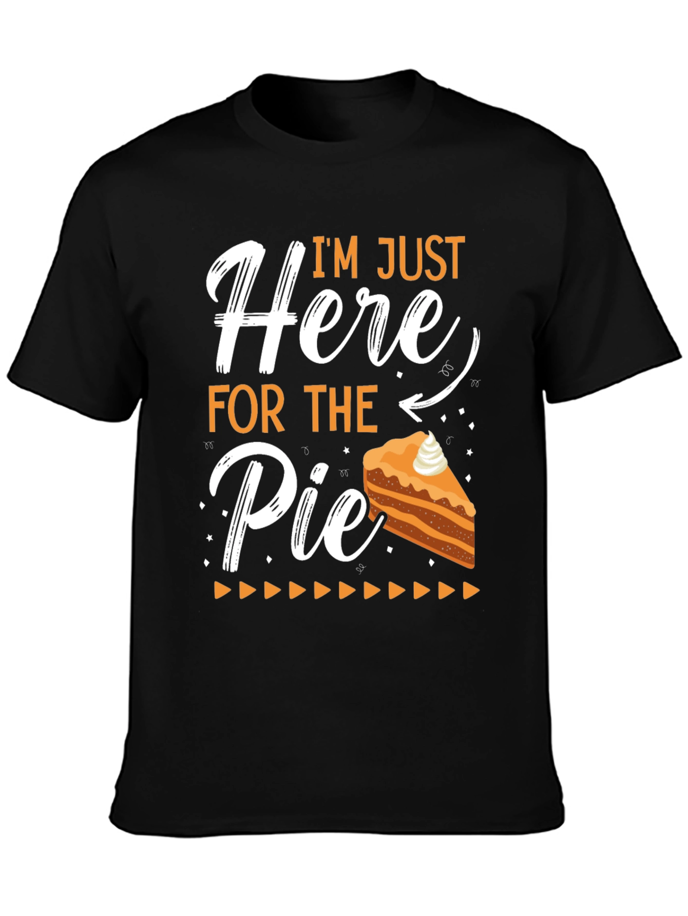 Im Just Here For The Pie T-Shirt