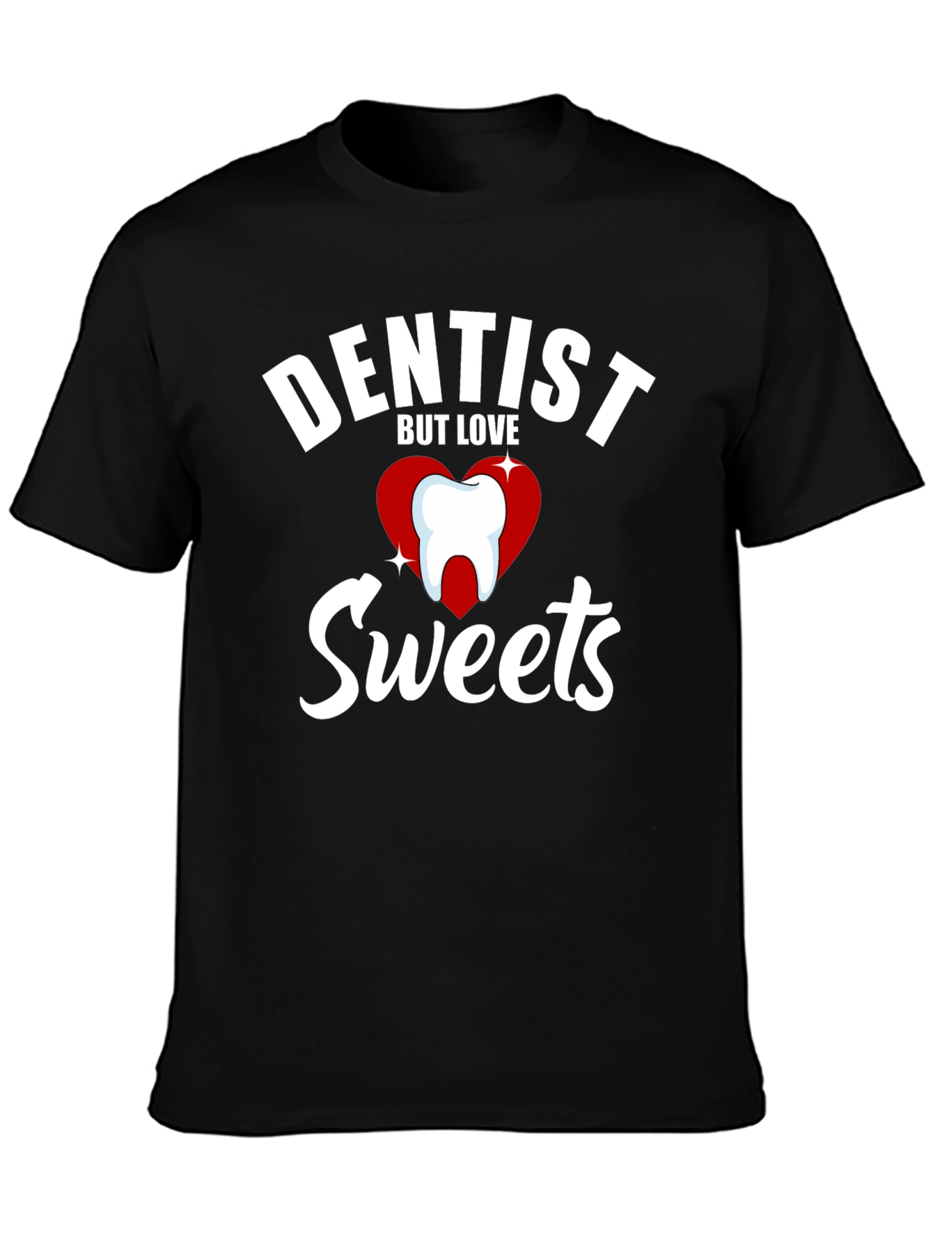 Dentist But Love Sweets Funny Graphic T-Shirt