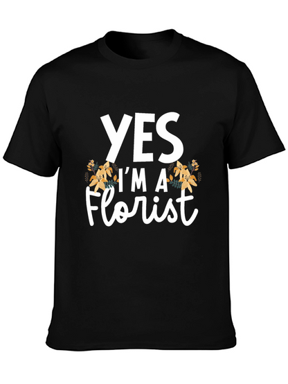 Yes Im a Florist T-Shirt