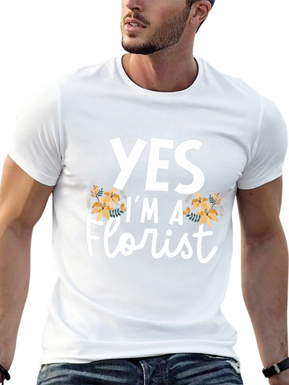 Yes Im a Florist T-Shirt