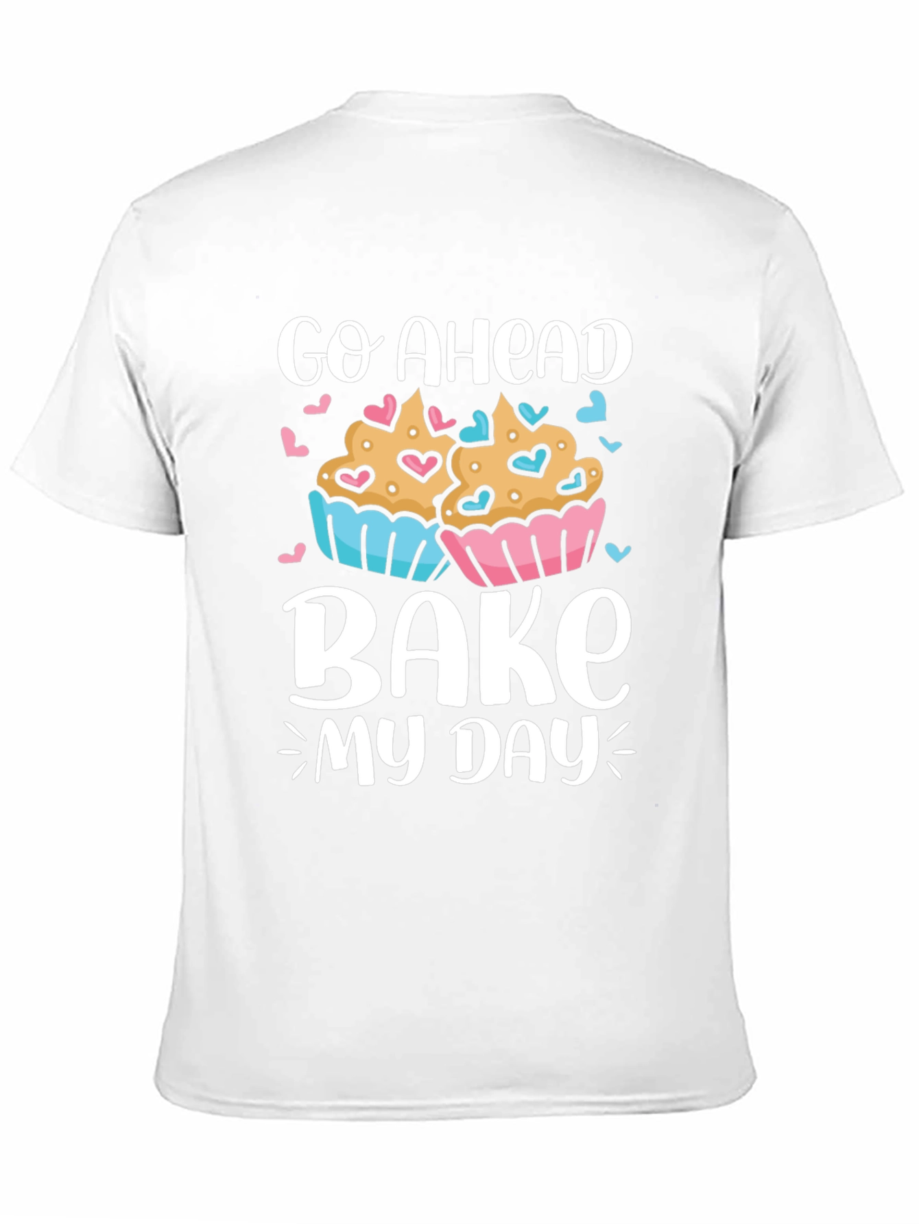 Go Ahead Bake My Day T-Shirt