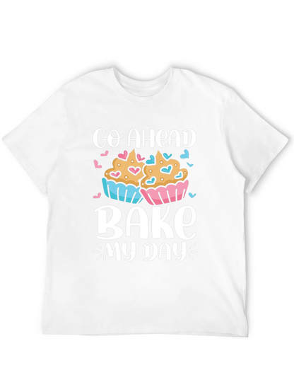 Go Ahead Bake My Day T-Shirt