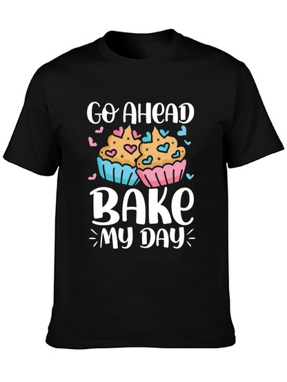 Go Ahead Bake My Day T-Shirt