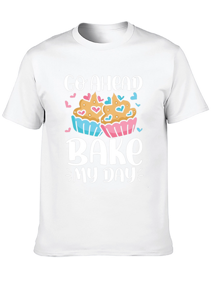Go Ahead Bake My Day T-Shirt