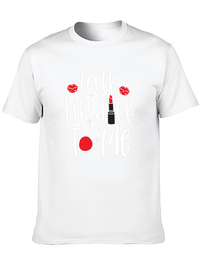 Talk Lipstick to Me T-Shirt