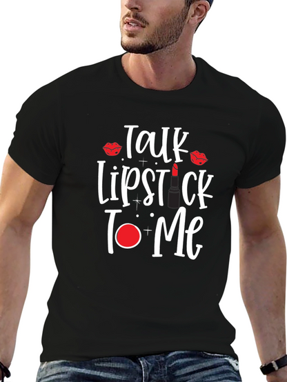 Talk Lipstick to Me T-Shirt