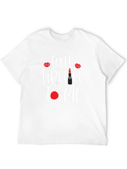 Talk Lipstick to Me T-Shirt